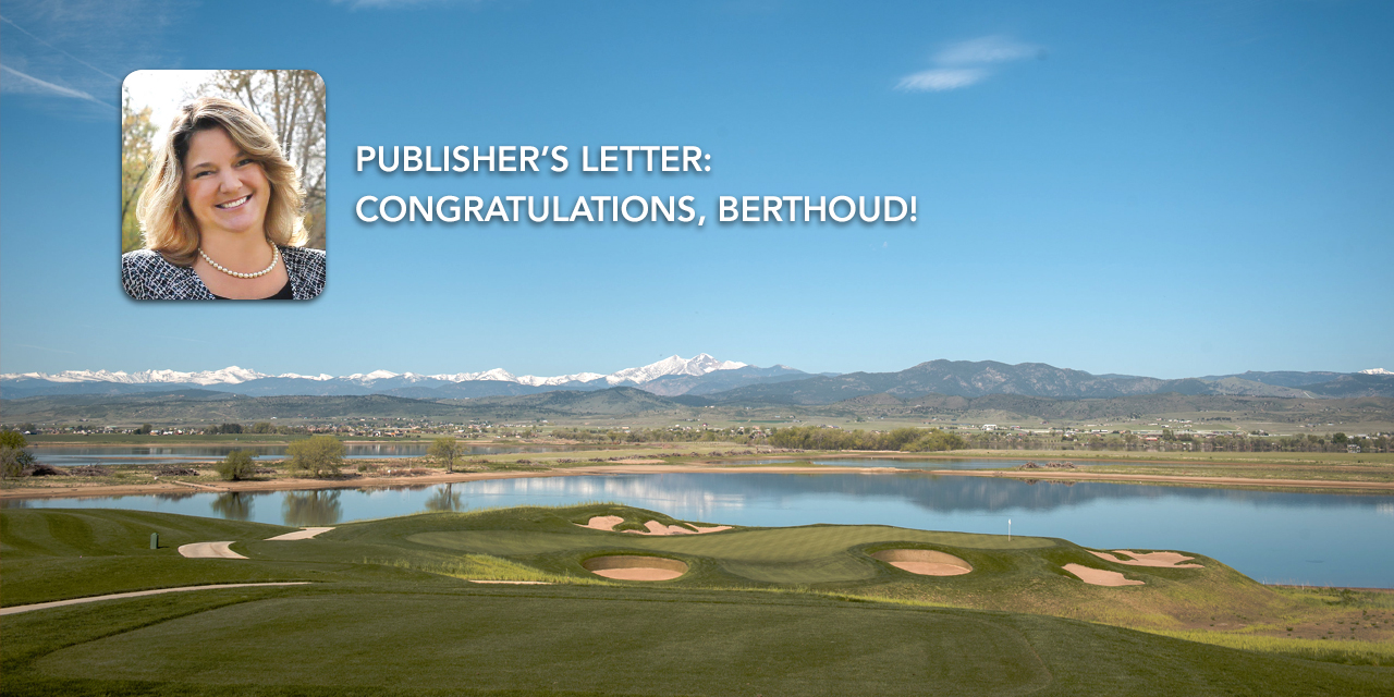 Publisher’s Letter: Congratulations, Berthoud!
