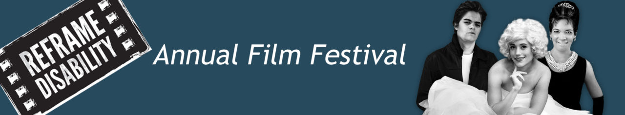 Local Submissions for the “ReFrame Disability” Film Festival