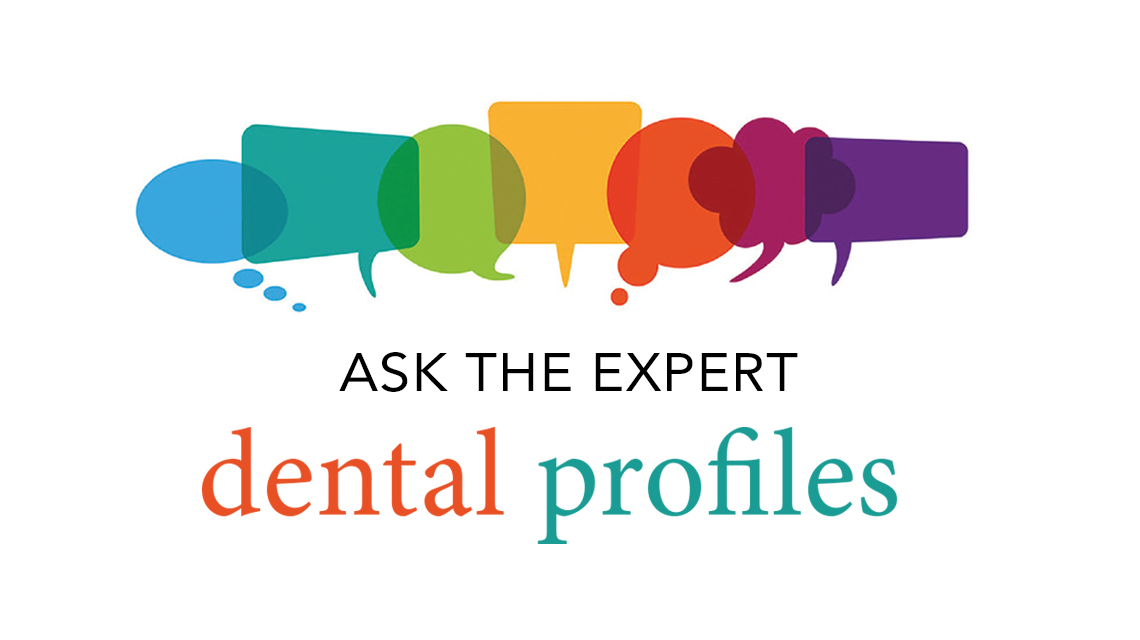 Ask the Expert- Dental Profiles