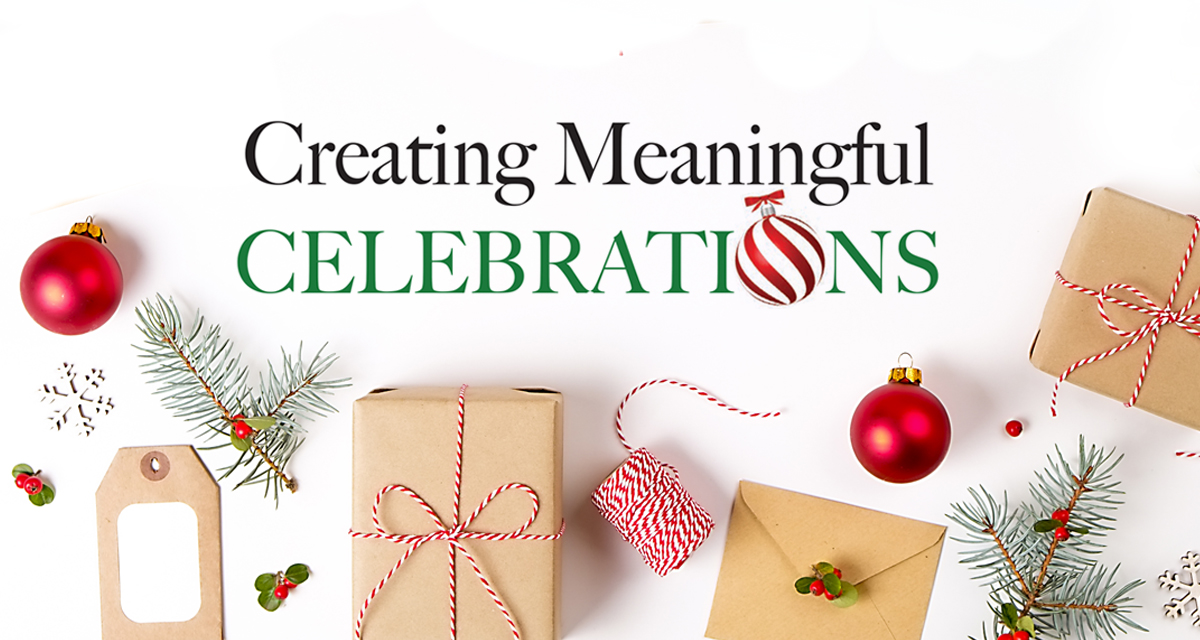 Creating Meaningful Celebrations