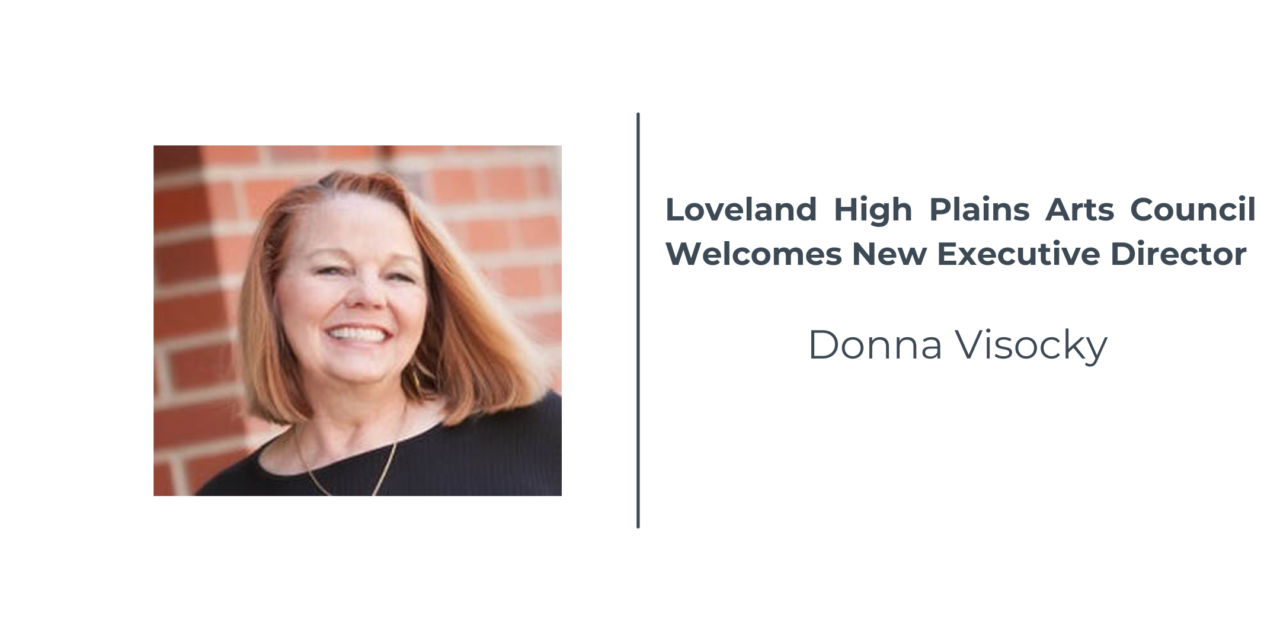 Loveland High Plains Arts Council Welcomes  New Executive Director – Donna Visocky