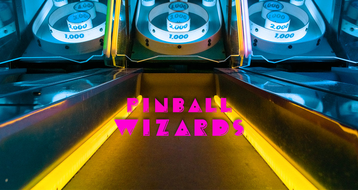 Pinball Wizards