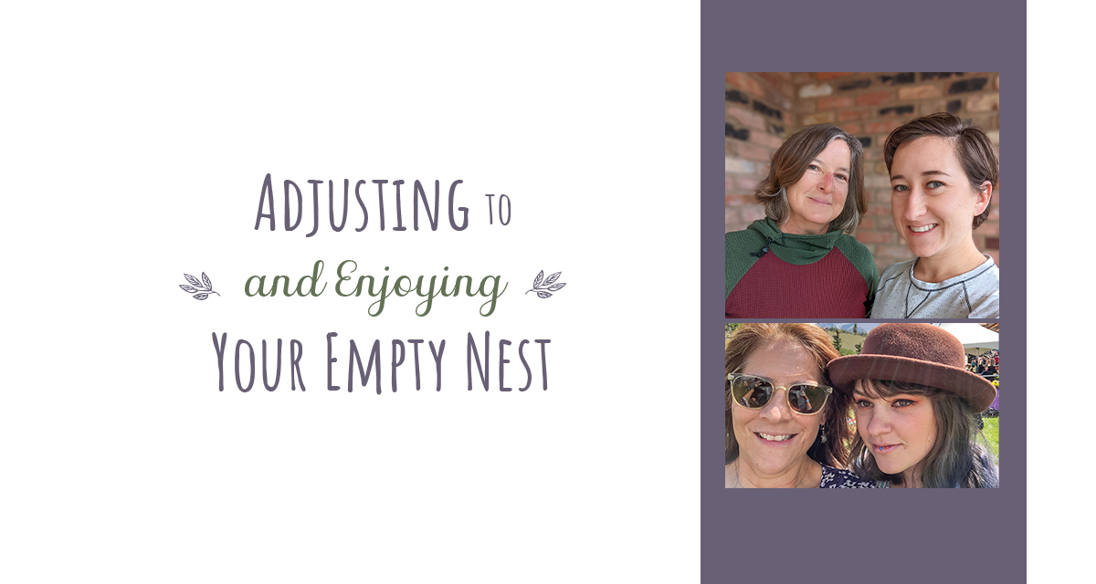 Adjusting to, and Enjoying, Your Empty Nest