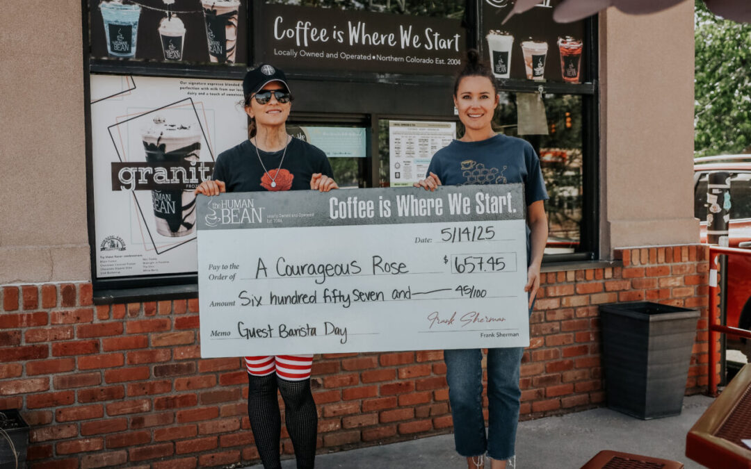 Human Bean Northern Colorado Raises Over $600 for A Courageous Rose