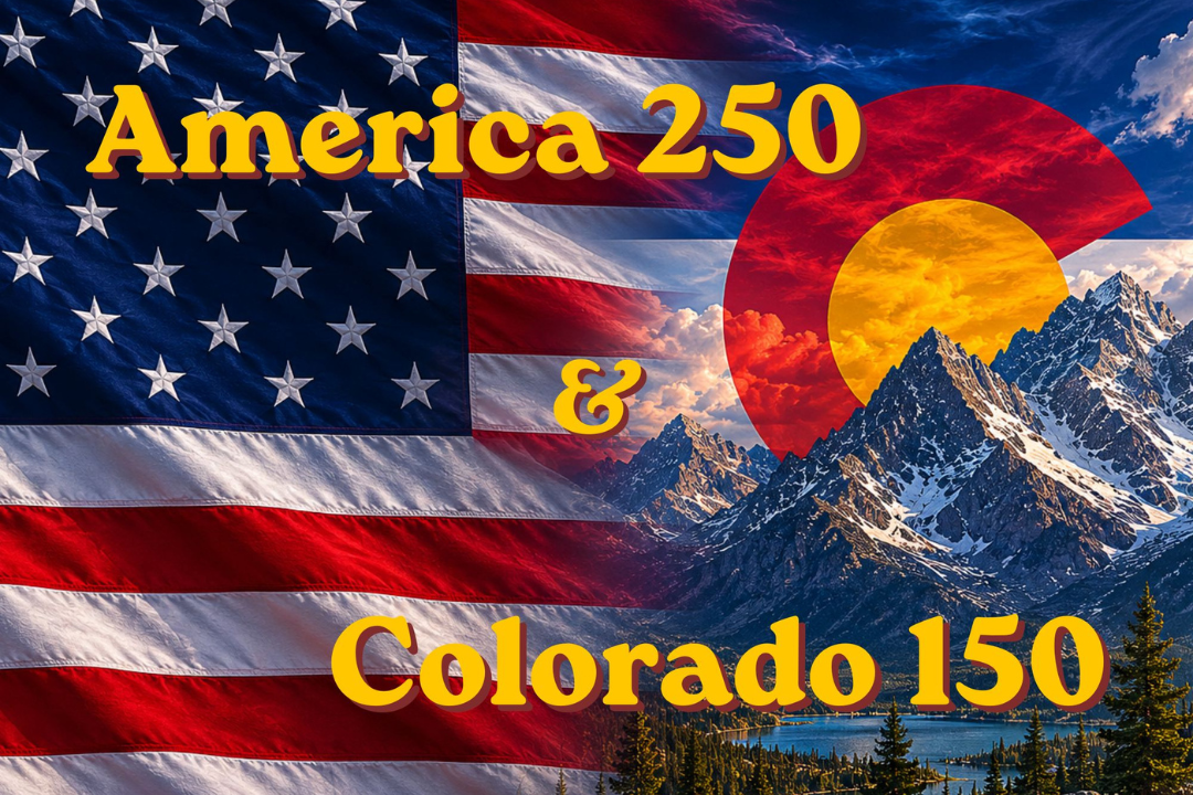 America 250 & Colorado 150 celebration graphic featuring U.S. and Colorado flags with a mountain landscape background.