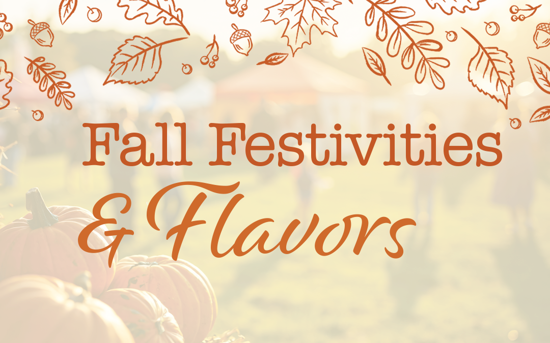 Fall Festivities & Flavors